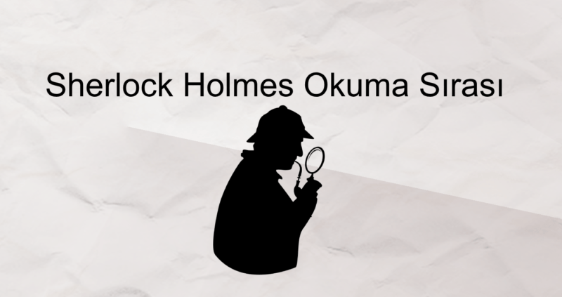 Sherlock Holmes Okuma Sırası