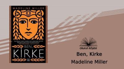 Ben, Kirke’nin Konusu, Kitap Yorumu ve Özeti – Madeline Miller