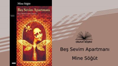 Kitap Yorumu: Beş Sevim Apartmanı – Mine Söğüt