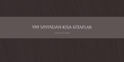 Bir Günde Bitireceğiniz 100 Sayfadan Kısa Kitaplar!