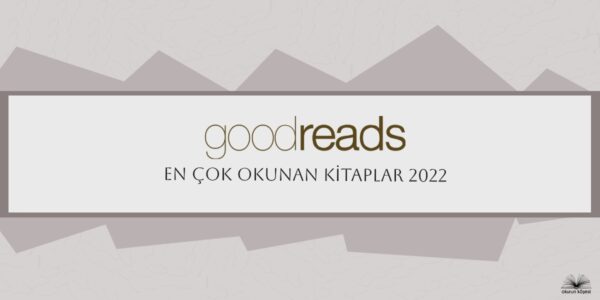 2022 En Çok Okunan Kitaplar Hangileri? 30 Kitaplık Liste