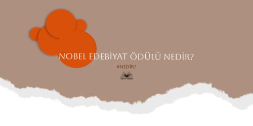Nobel Edebiyat Ödülü Nedir Başlangıcı ve Ayrıntıları