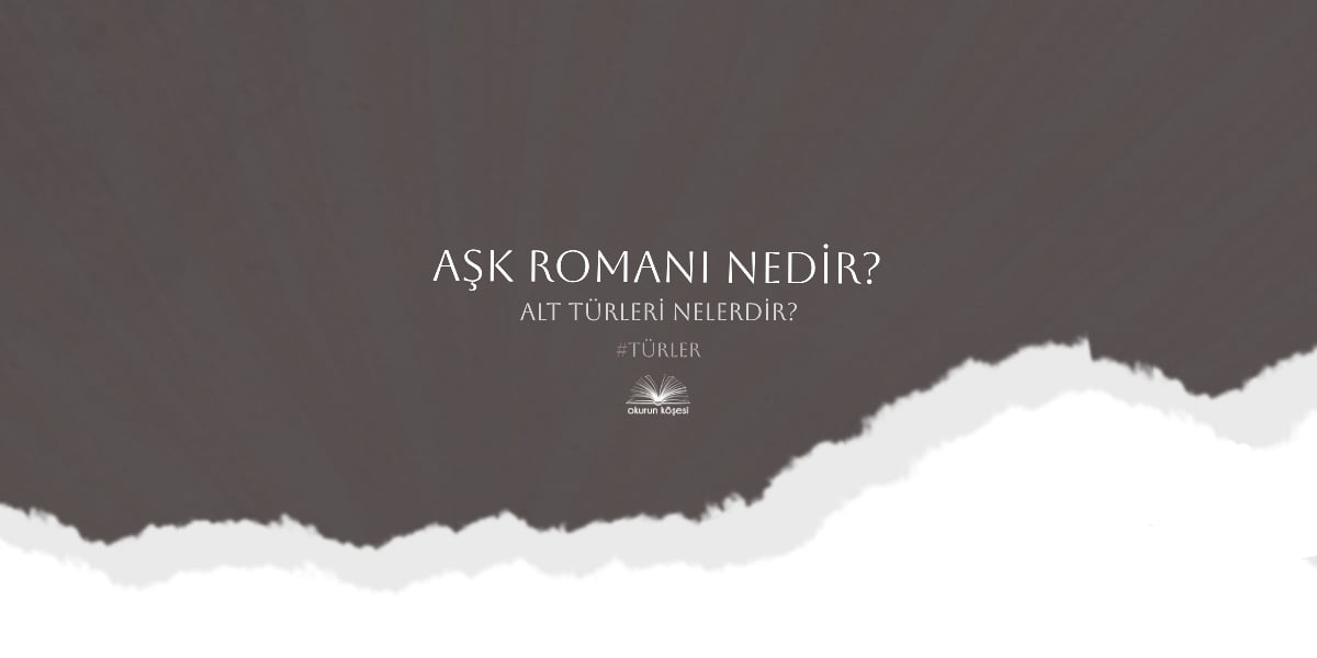 aşk romanı nedir