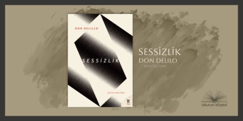 Ne Okusam: Sessizlik – Don DeLillo