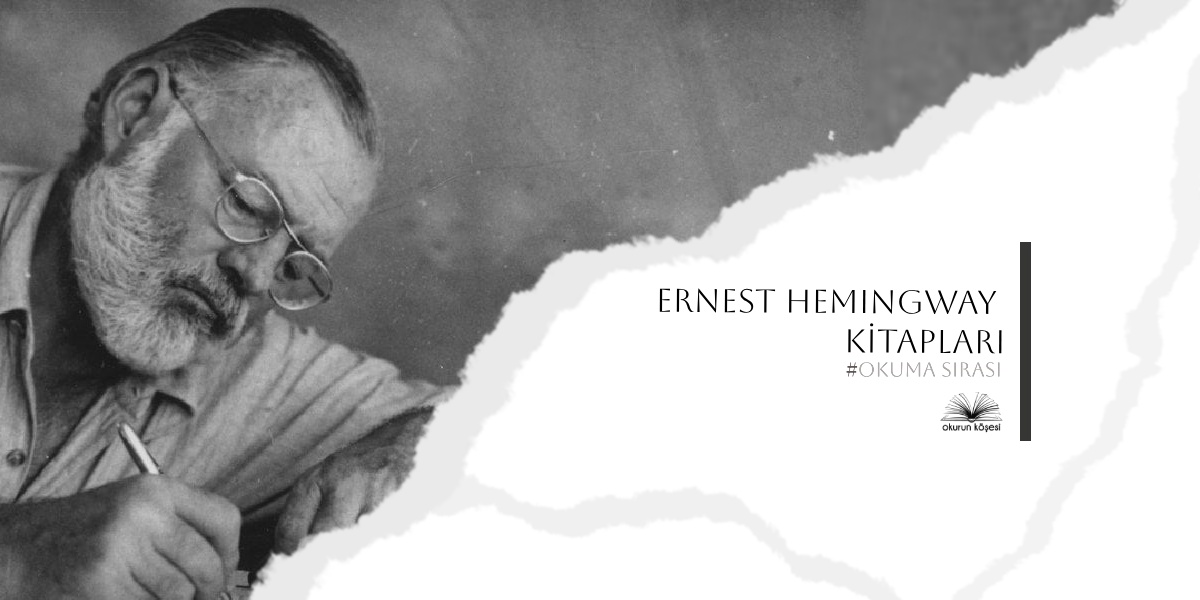 Ernest Hemingway Kitapları - Yayım Tarihine Göre