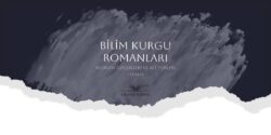 Bilim Kurgu Nedir? Bilim Kurgu Romanı Diğerlerinden Nasıl Ayrılır?