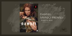 Ne Okusam: Damsel: Savaşçı Prenses – Evelyn Skye