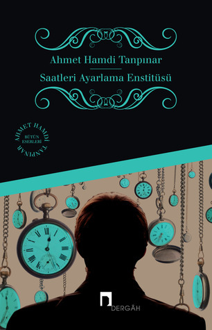 Saatleri Ayarlama Enstitüsü – Ahmet Hamdi Tanpınar (1961)