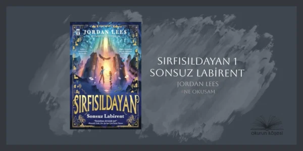 Ne Okusam: Sonsuz Labirent (Sırfısıldayan 1) | Jordan Lees