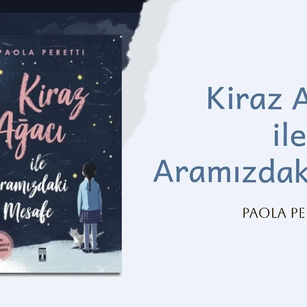 Kiraz Ağacı ile Aramızdaki Mesafe – Paola Peretti | Kitap Yorumu